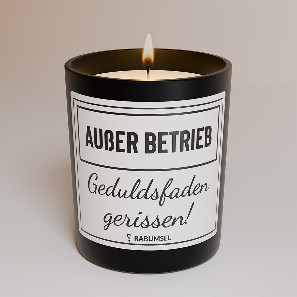 Außer Betrieb. Geduldsfaden gerissen - Duftkerze