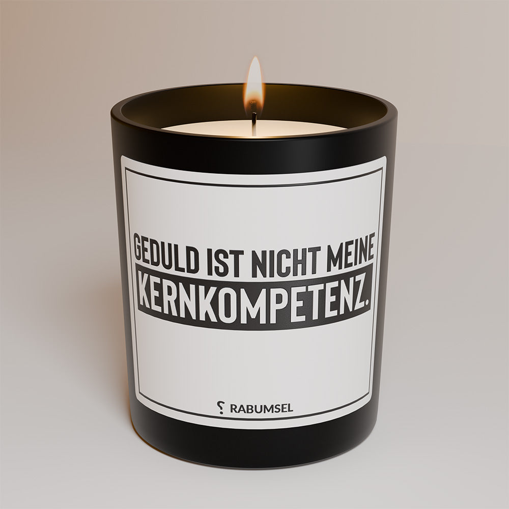 Geduld ist nicht meine Kernkompetenz - Duftkerze