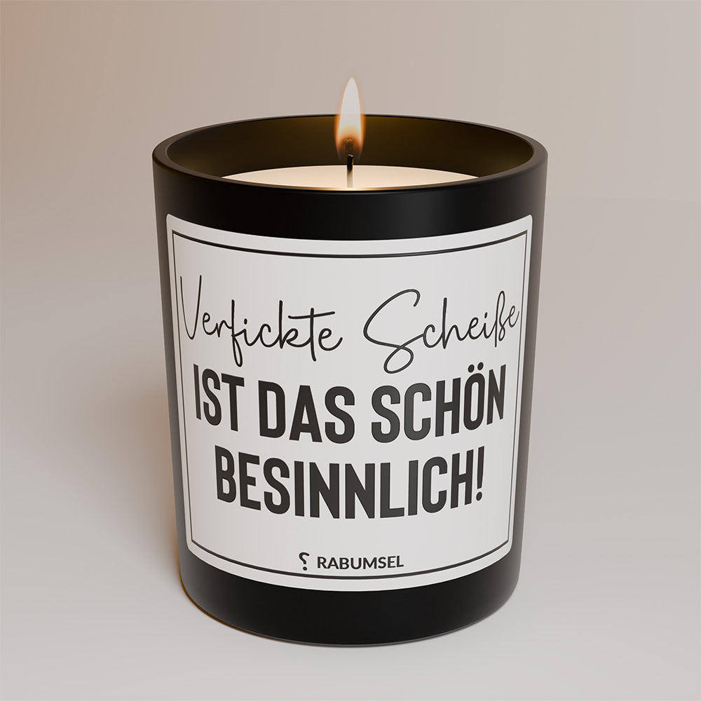 Verfickte Scheiße ist das schön besinnlich - Duftkerze