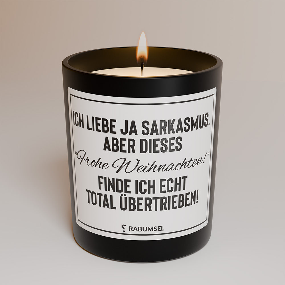 Ich liebe ja Sarkasmus, aber dieses "Frohe Weihnachten" - Duftkerze
