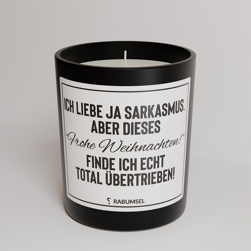 Ich liebe ja Sarkasmus, aber dieses "Frohe Weihnachten" - Duftkerze