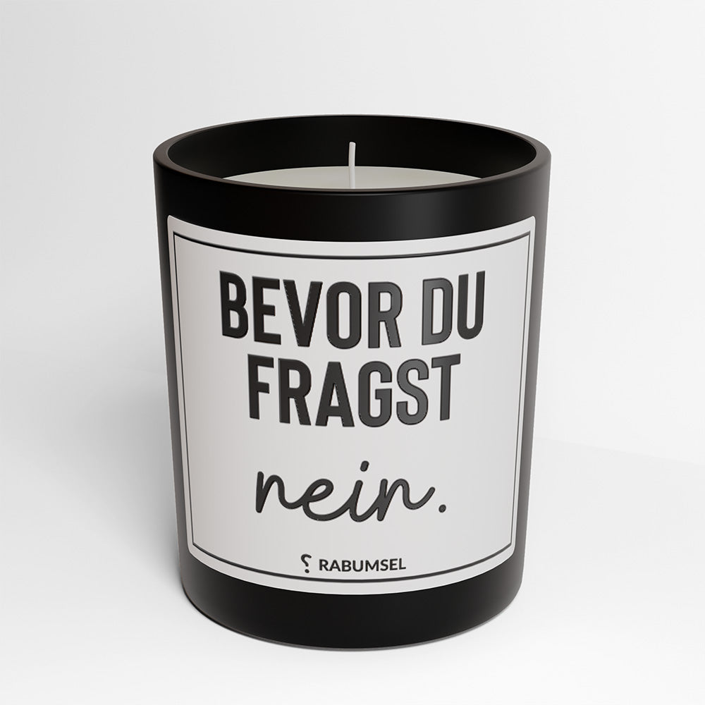 Bevor du fragst nein - Duftkerze