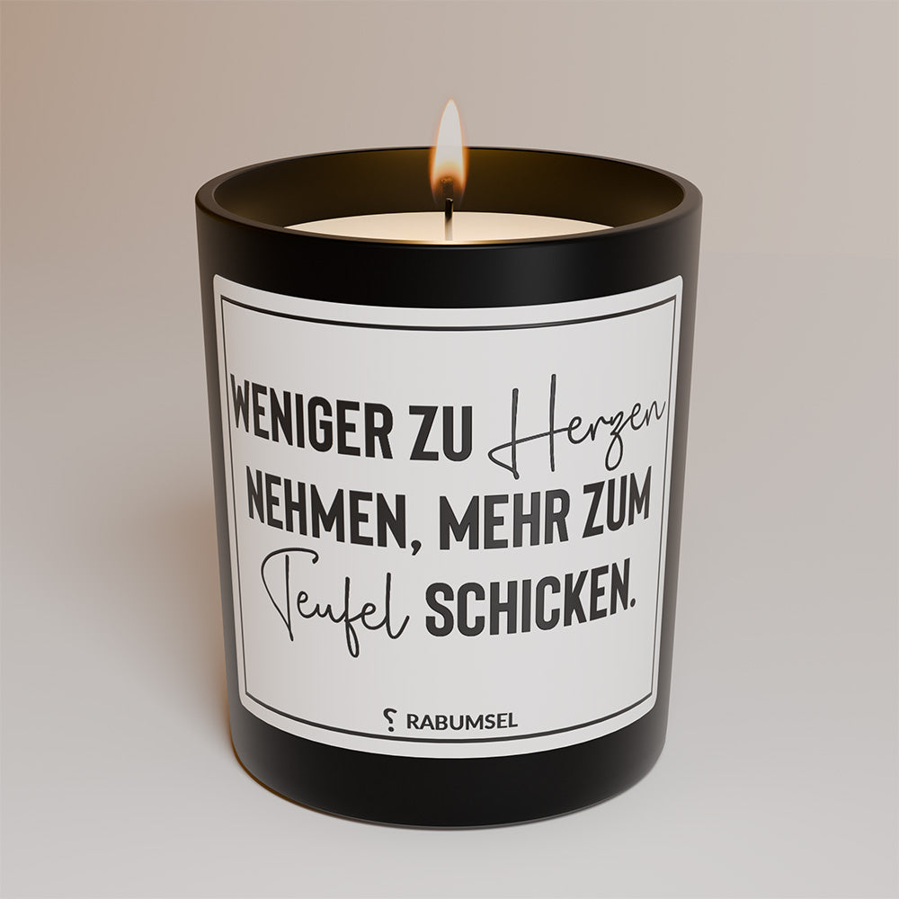 Weniger zu Herzen nehmen, mehr zum Teufel schicken - Duftkerze