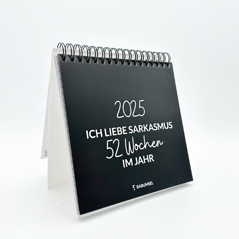 Ich liebe Sarkasmus 2025 - 52 Wochen im Jahr - Wochentischkalender