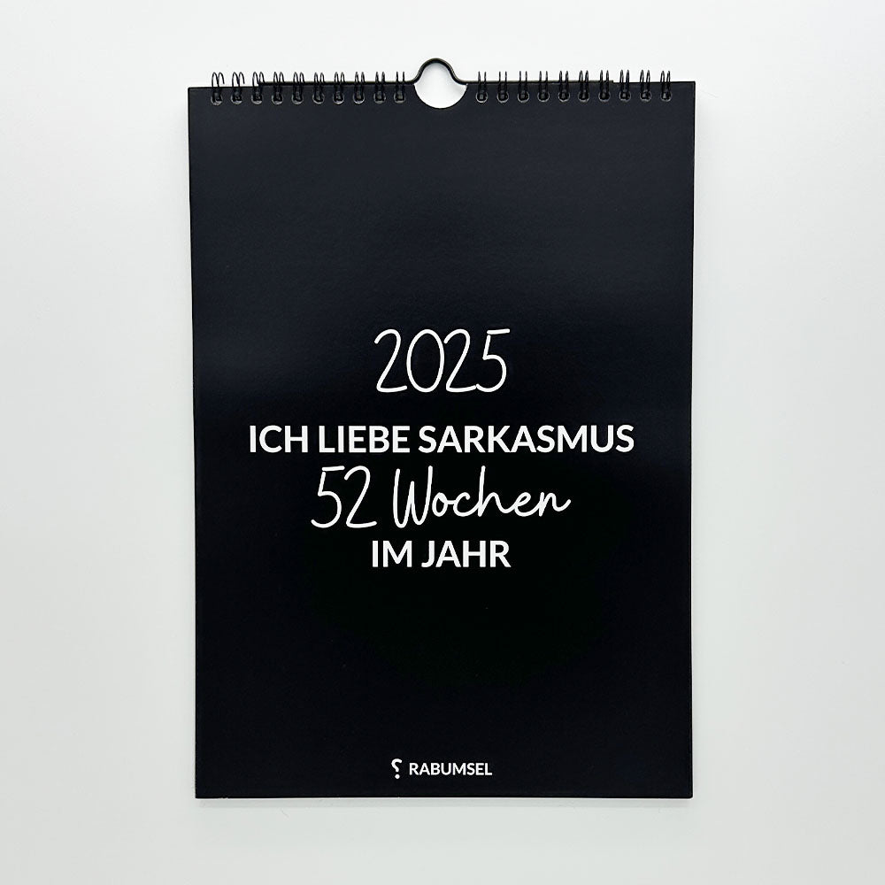 Ich liebe Sarkasmus 2025 - 52 Wochen im Jahr - A4 Wochenwandkalender