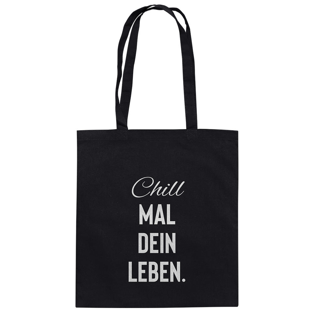 Chill mal dein Leben. - Tasche