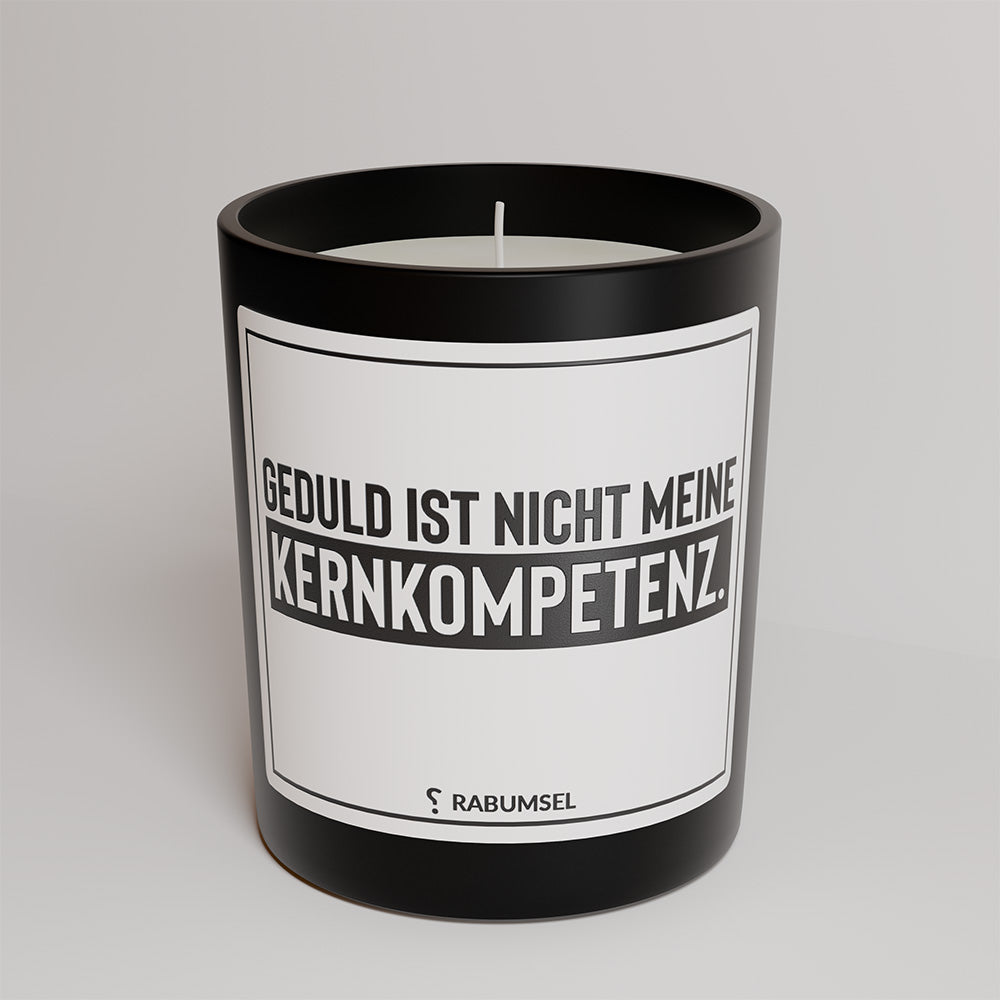 Geduld ist nicht meine Kernkompetenz - Duftkerze