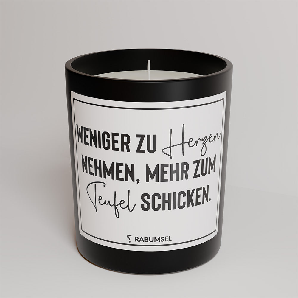 Weniger zu Herzen nehmen, mehr zum Teufel schicken - Duftkerze