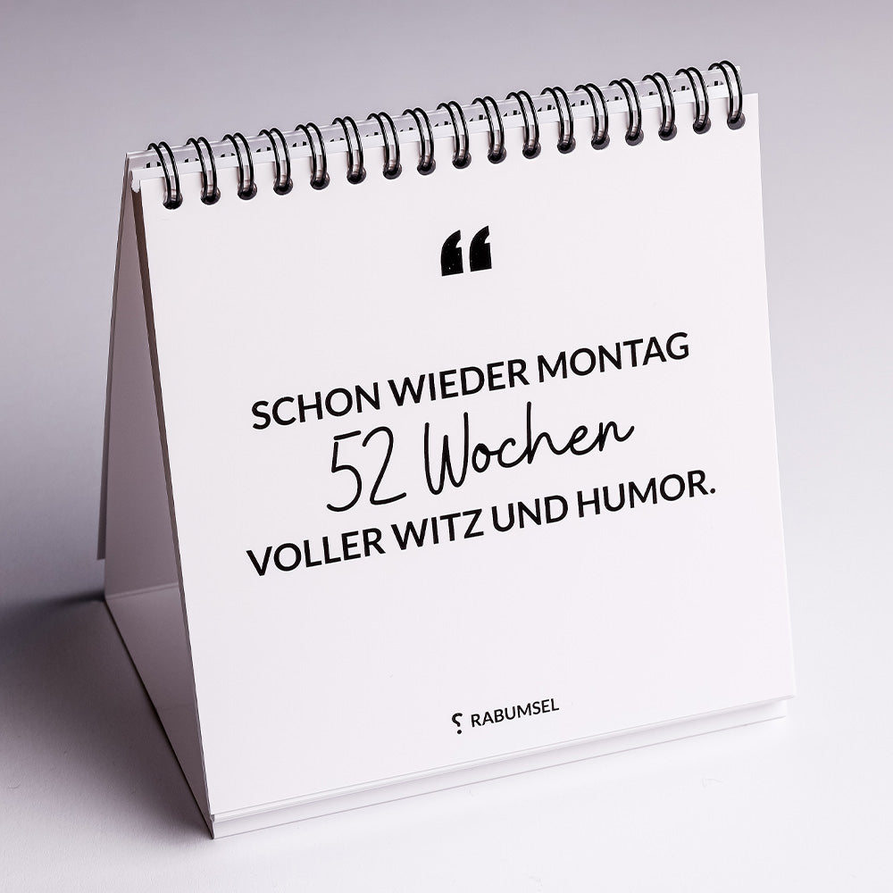 Schon wieder Montag 52 Wochen im Jahr - Sarkasmus Sprüche Tischaufsteller