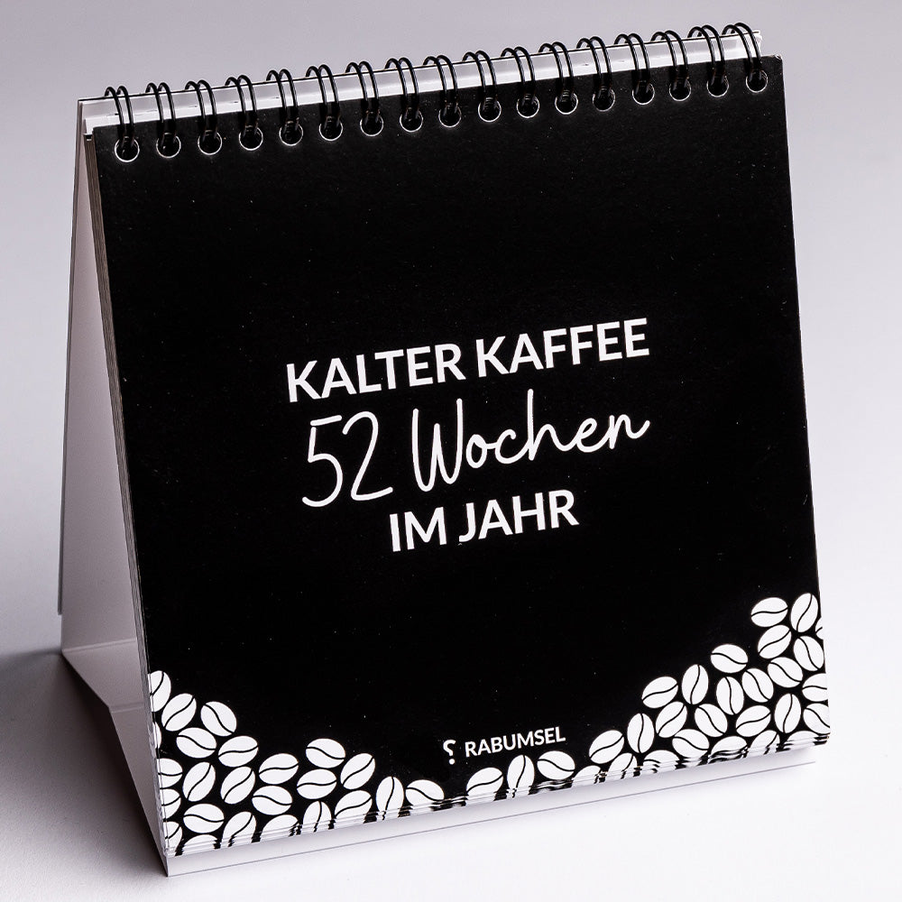 Kalter Kaffee 52 Wochen im Jahr - Kaffee Sprüche Tischaufsteller