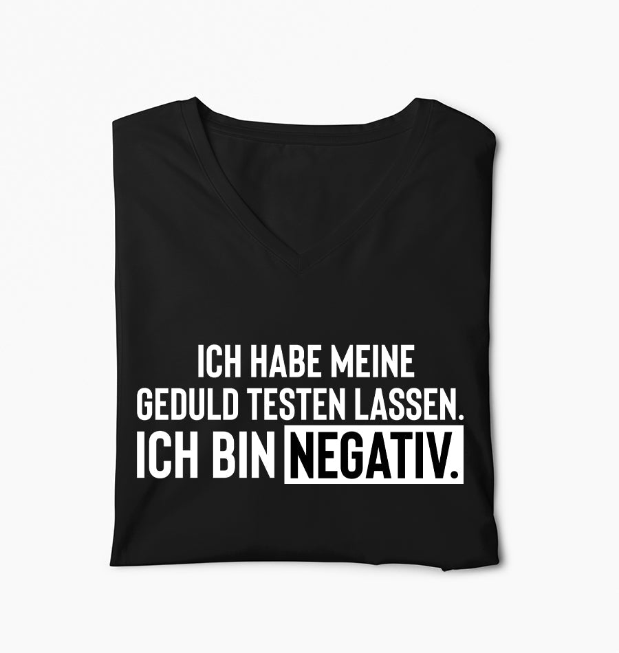 Ich habe meine Geduld testen lassen. Ich bin negativ. - Frauen V-Neck Shirt