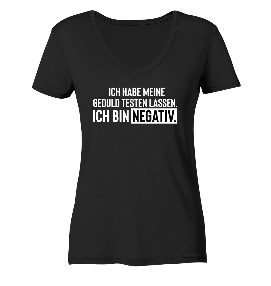 Ich habe meine Geduld testen lassen. Ich bin negativ. - Frauen V-Neck Shirt