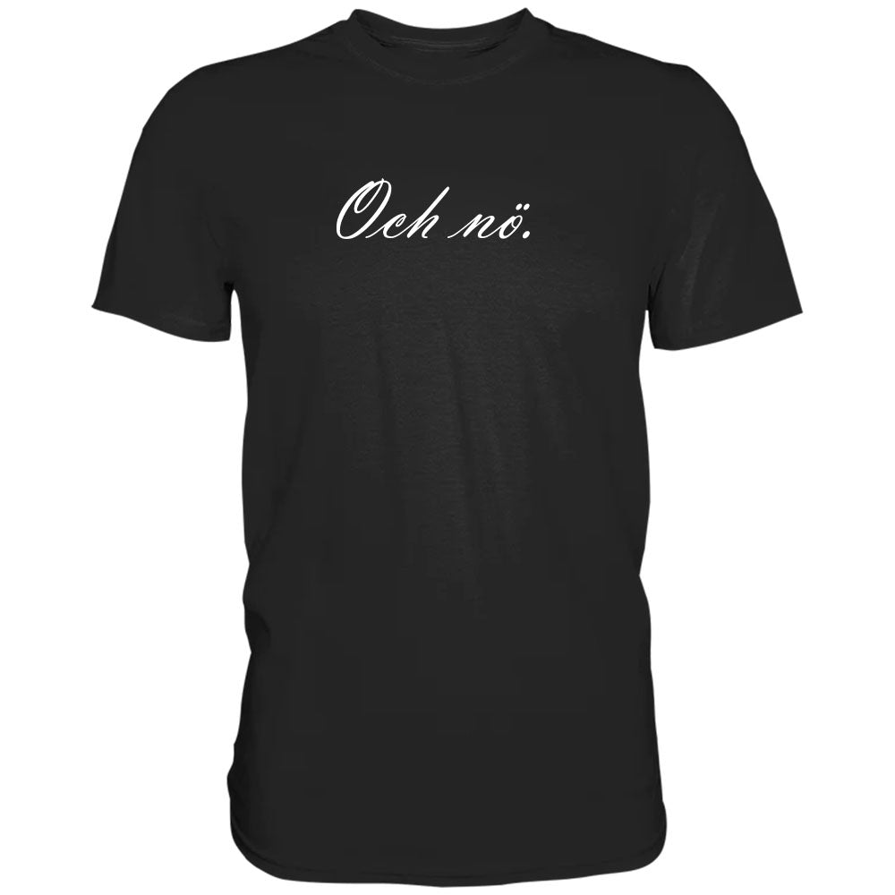 Och nö - Unisex T-Shirt