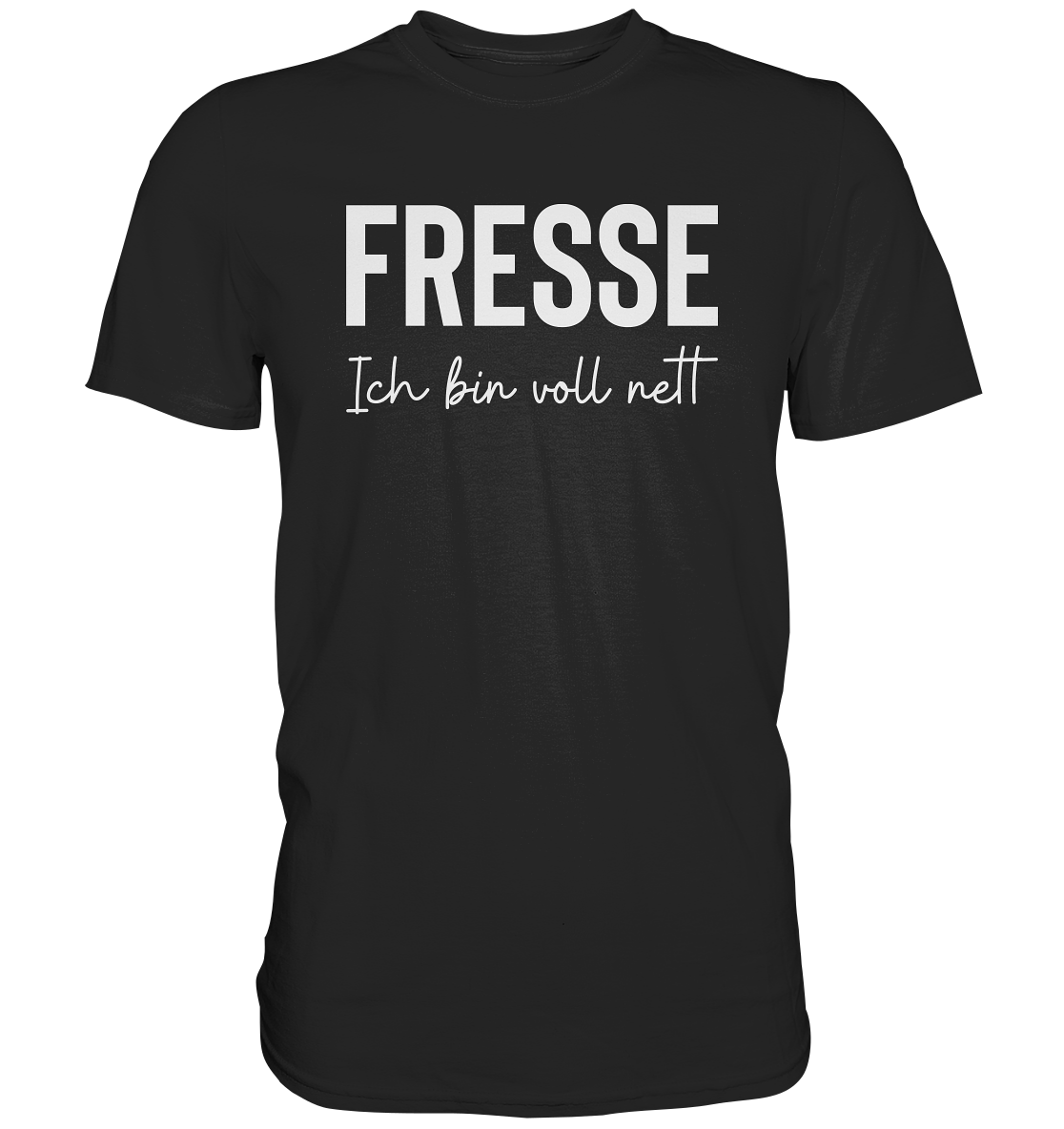 Fresse ich bin voll nett - Unisex T-Shirt