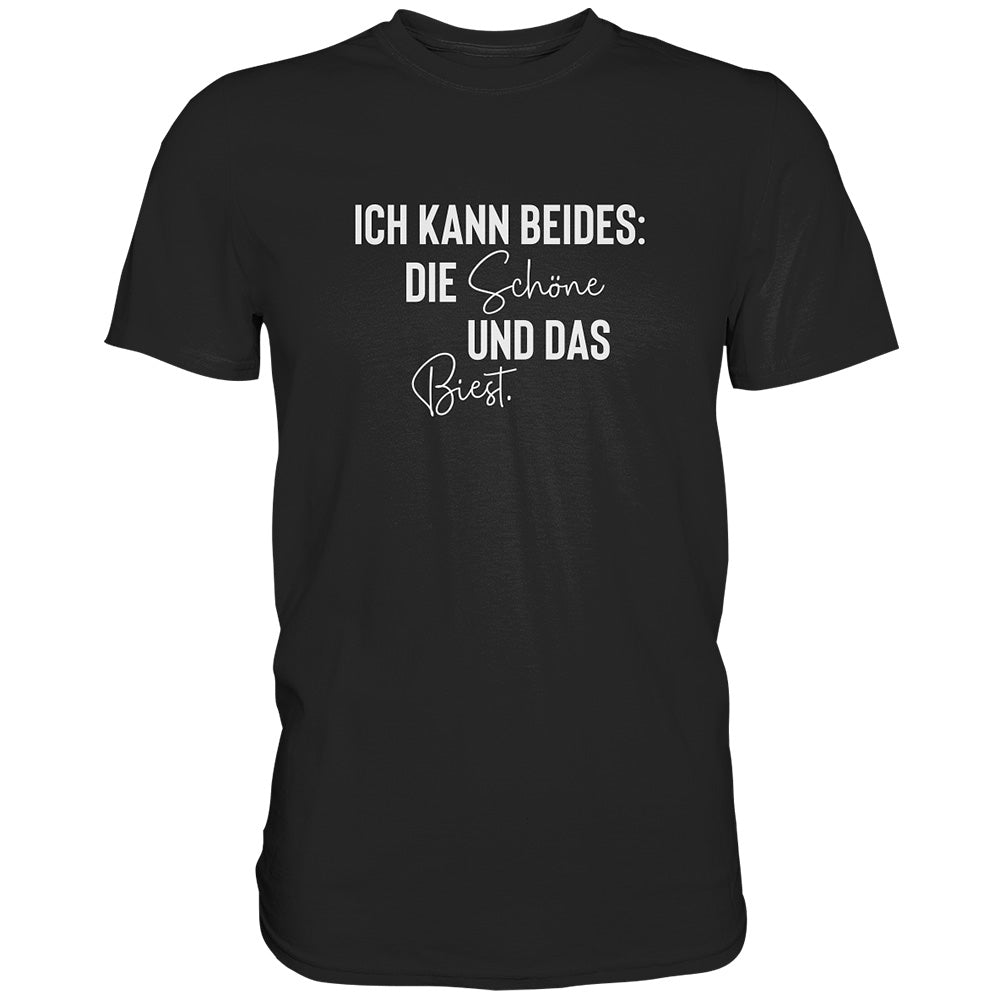 Ich kann beides: Die Schöne und das Biest - Unisex T-Shirt