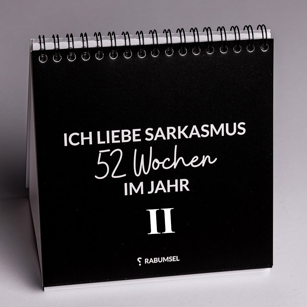 Ich liebe Sarkasmus Part II - 52 Wochen im Jahr - Sarkasmus Sprüche Tischaufsteller