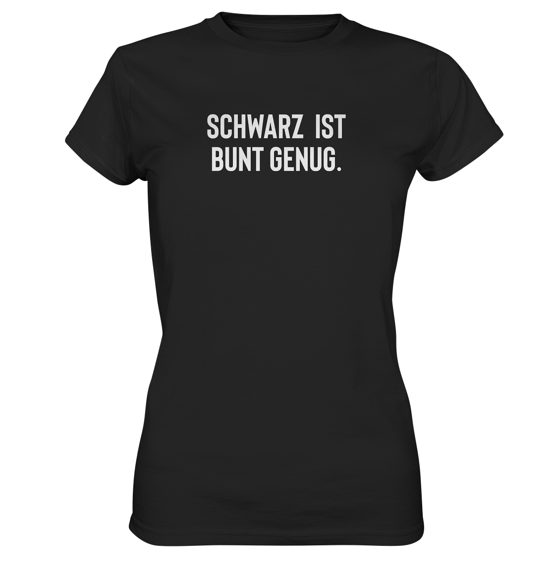 Schwarz ist bunt genug - Frauen T-Shirt