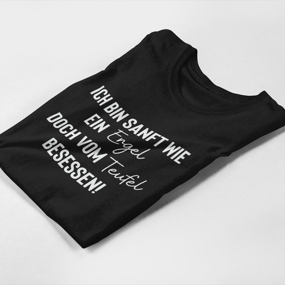 Ich bin sanft wie ein Engel doch vom Teufel besessen - Frauen T-Shirt