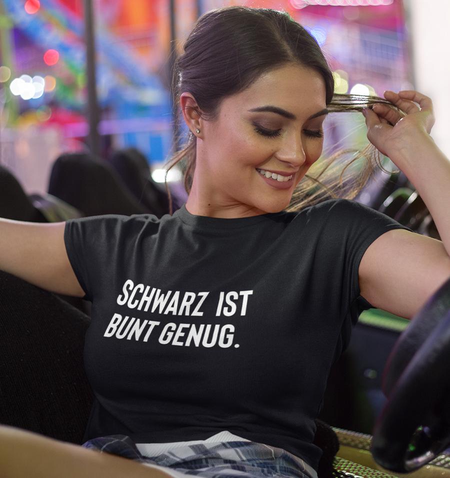 Schwarz ist bunt genug - Frauen T-Shirt