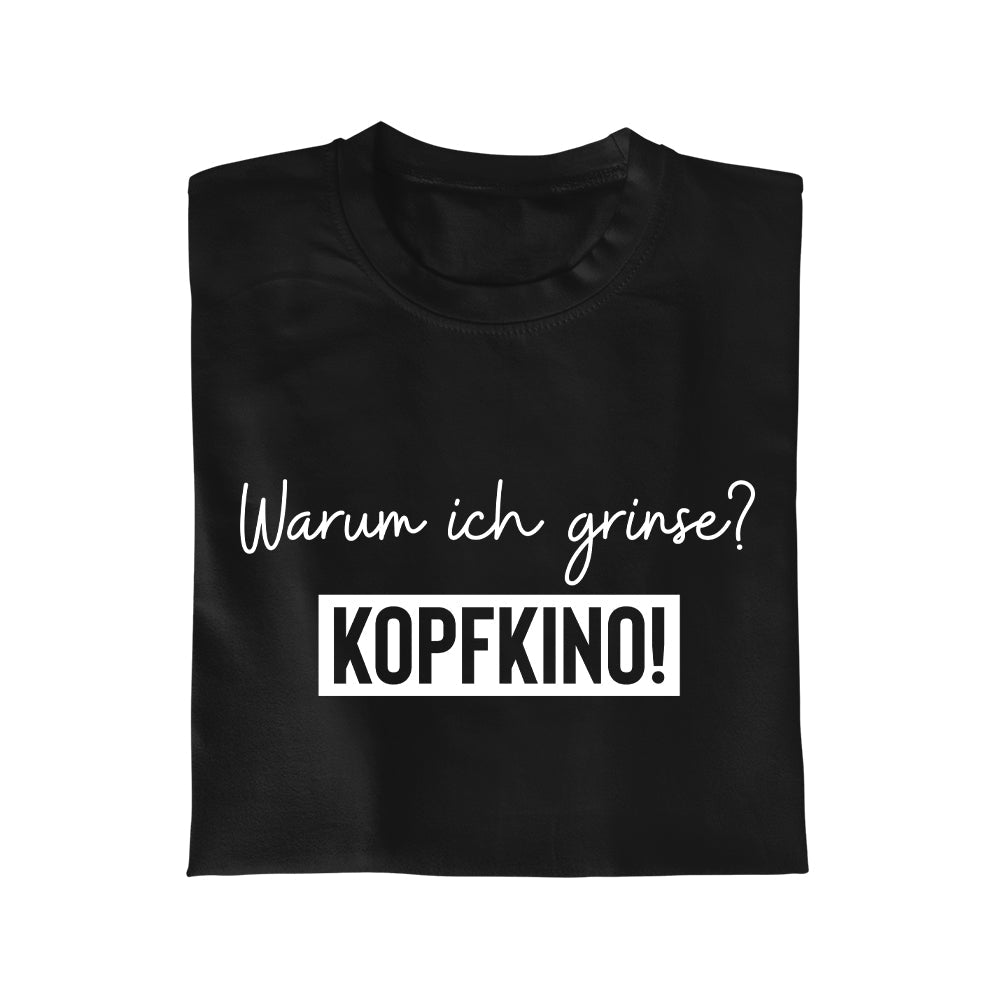 Warum ich grinse? Kopfkino! - Unisex T-Shirt